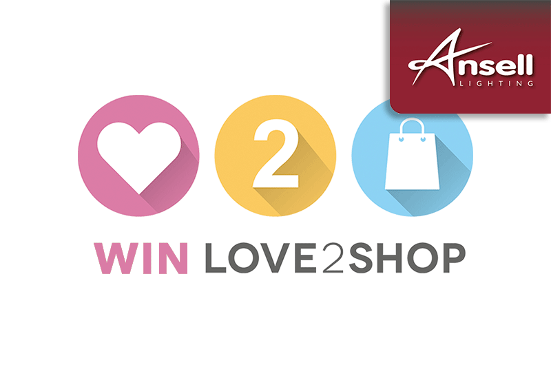 WIN Love2Shop Vouchers, Courtesy of Ansell lighting!